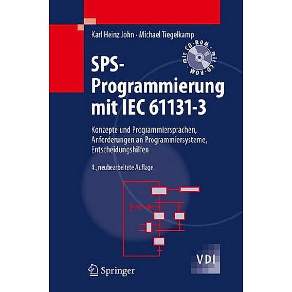 SPS-Programmierung mit IEC 61131-3, m. CD-ROM u. Demo-DVD-ROM, Karl Heinz John, Michael Tiegelkamp