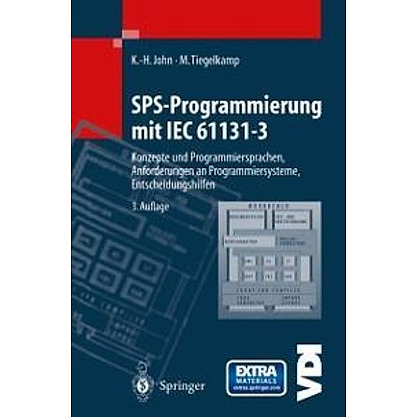 SPS-Programmierung mit IEC 61131-3 / VDI-Buch, Karl Heinz John, Michael Tiegelkamp