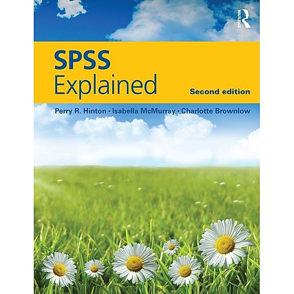 SPSS Explained, Perry R. Hinton, Isabella McMurray, Charlotte Brownlow