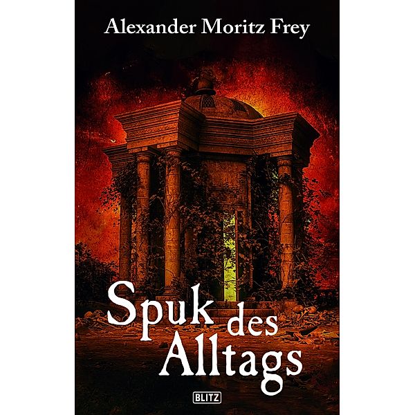 Spuk des Alltags, Alexander Moritz Frey