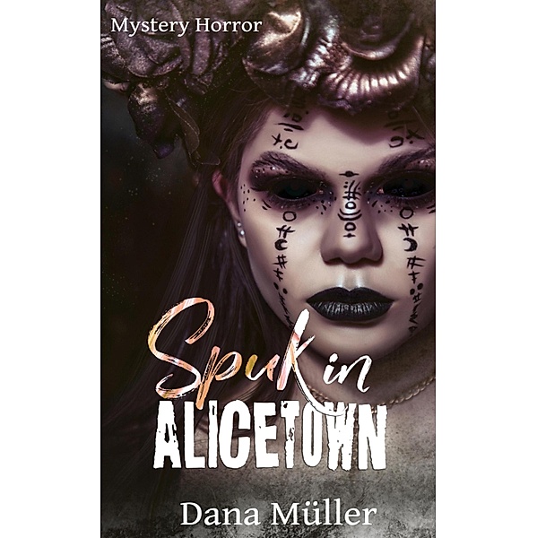 Spuk in Alicetown / Alicetown Bd.1, Dana Müller
