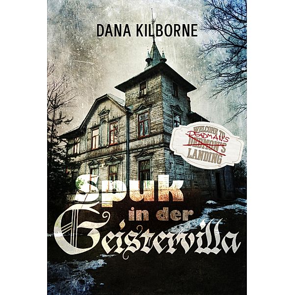 Spuk in der Geistervilla / Deadman's Landing Bd.6, Dana Kilborne