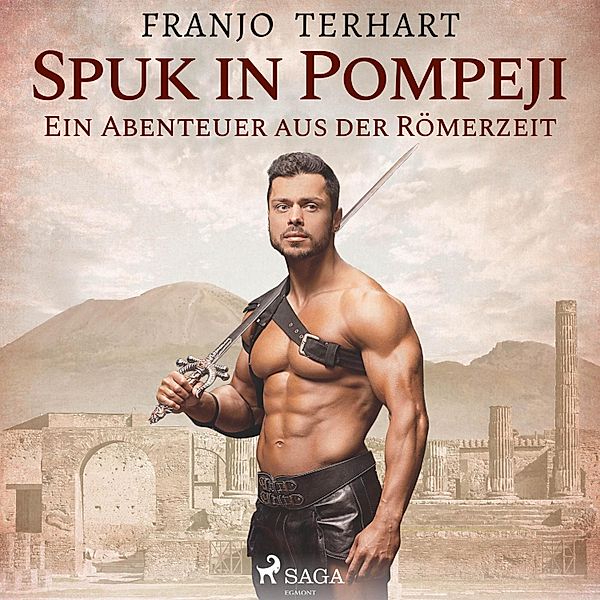 Spuk in Pompeji (Ungekürzt), Franjo Terhart