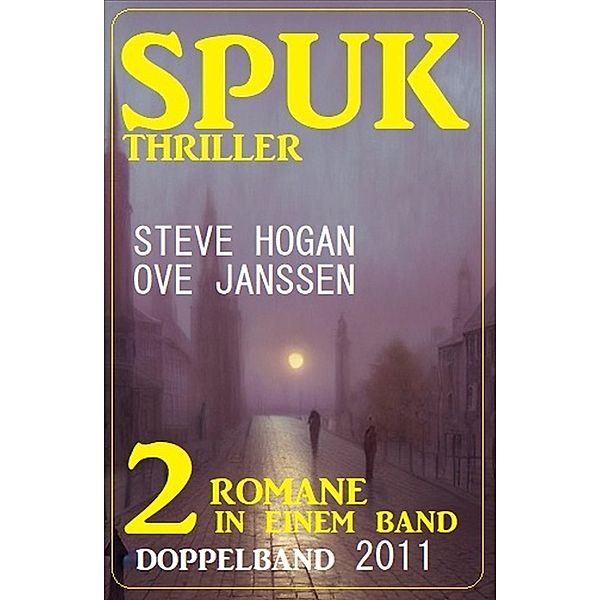 Spuk Thriller Doppelband 2011, Steve Hogan, Ove Janssen