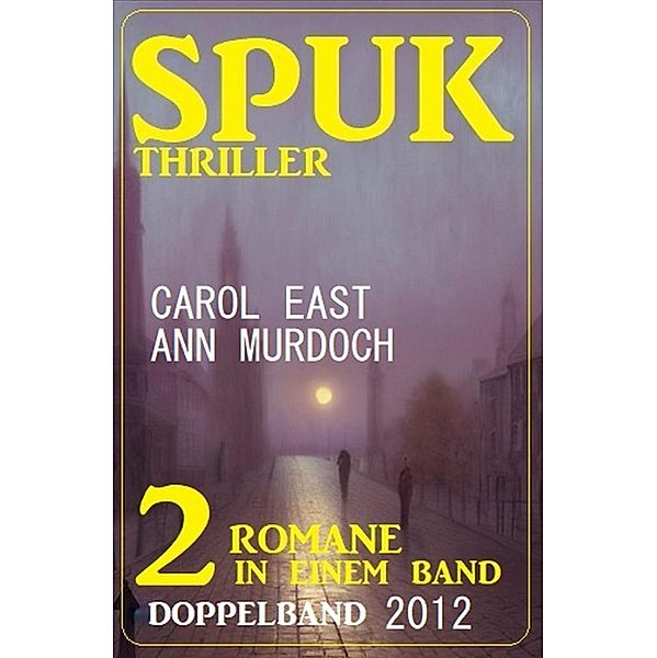 Spuk Thriller Doppelband 2012, Ann Murdoch, Carol East