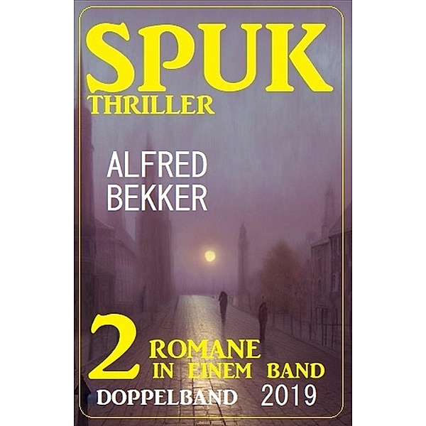 Spuk Thriller Doppelband 2019, Alfred Bekker