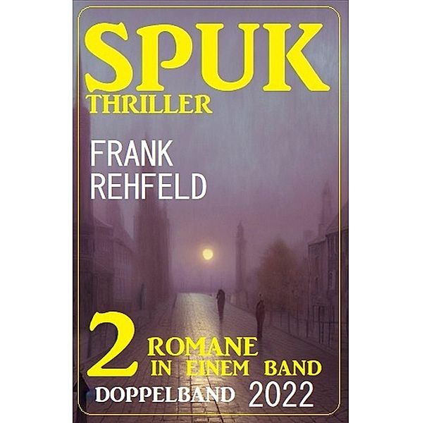 Spuk Thriller Doppelband 2022, Frank Rehfeld