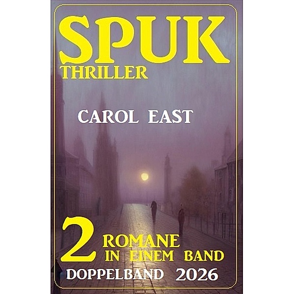 Spuk Thriller Doppelband 2026, Carol East