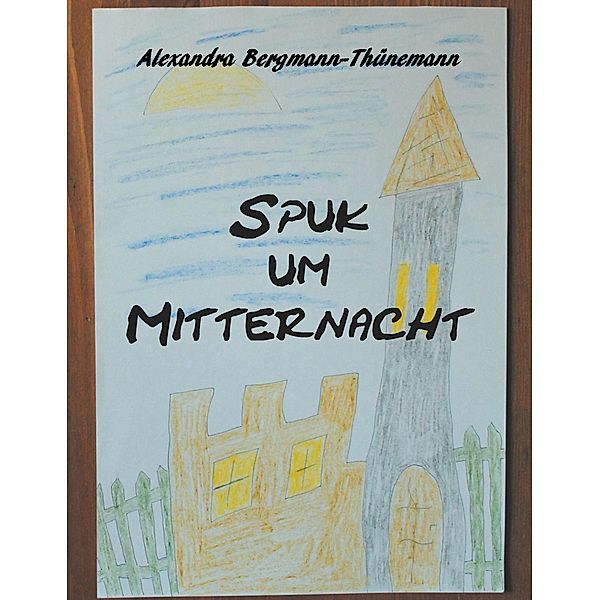 Spuk um Mitternacht, Alexandra Bergmann-Thünemann