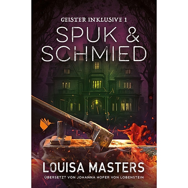 Spuk und Schmied / Geister inklusive Bd.1, Louisa Masters