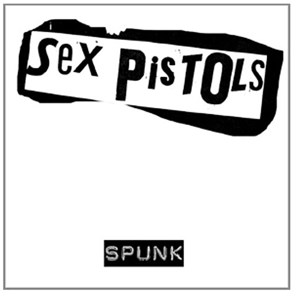 Spunk, Sex Pistols