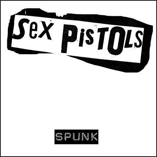 Spunk (Vinyl), Sex Pistols