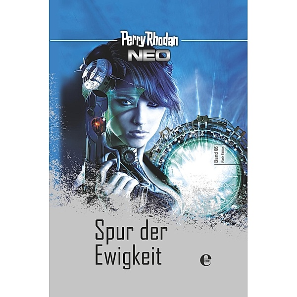 Spur der Ewigkeit / Perry Rhodan - Neo Platin Edition Bd.6, Perry Rhodan