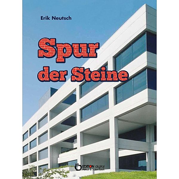 Spur der Steine, Erik Neutsch