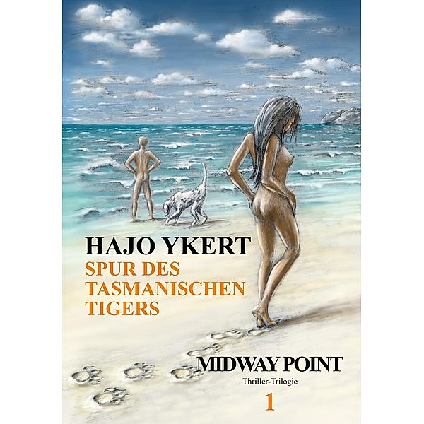 Spur des tasmanischen Tigers  (Thriller-Trilogie), Hajo Ykert