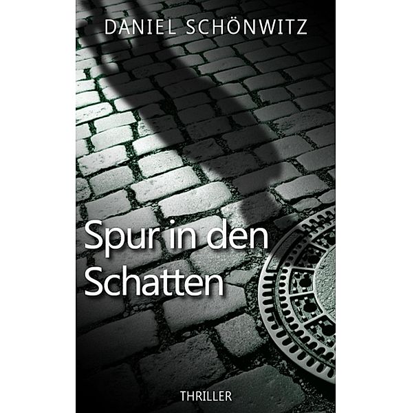 Spur in den Schatten, Daniel Schönwitz