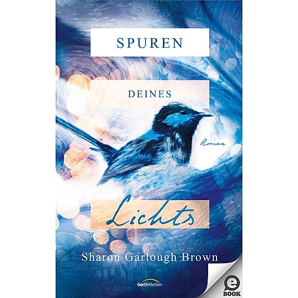 Spuren deines Lichts, Sharon Garlough Brown