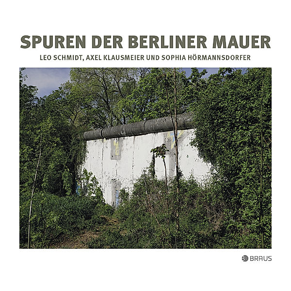 Spuren der Berliner Mauer, Leo Schmidt, Axel Klausmeier