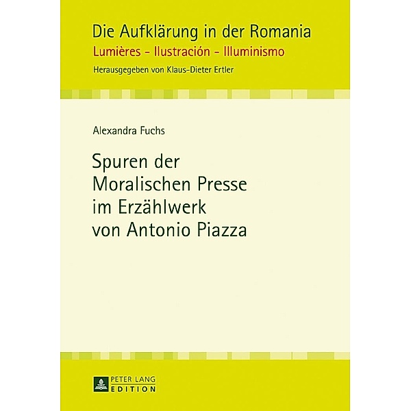 Spuren der Moralischen Presse im Erzaehlwerk von Antonio Piazza, Fuchs Alexandra Fuchs