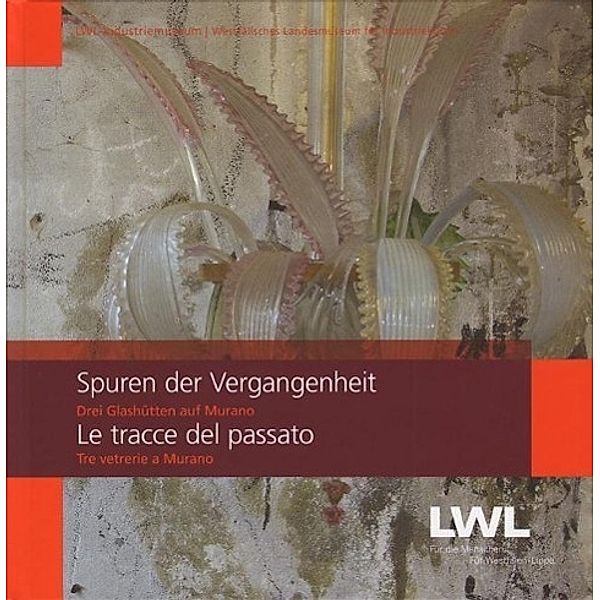 Spuren der Vergangenheit, Drei Glashütten auf Murano. Le tracce del passato