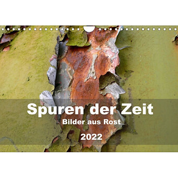 Spuren der Zeit - Bilder aus Rost (Wandkalender 2022 DIN A4 quer), Barbara Hilmer-Schröer