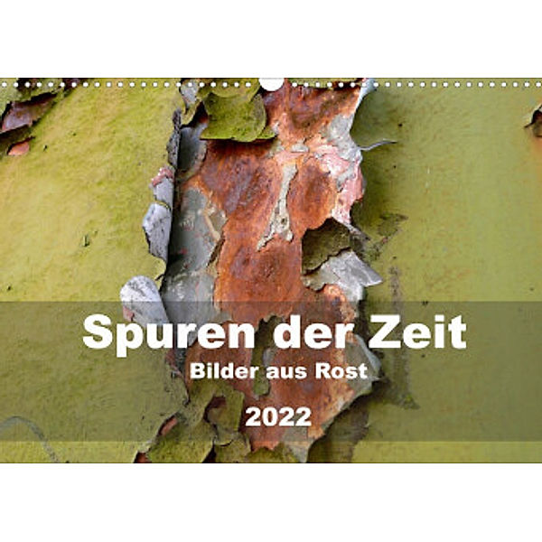 Spuren der Zeit - Bilder aus Rost (Wandkalender 2022 DIN A3 quer), Barbara Hilmer-Schröer