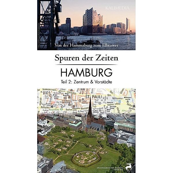 Spuren der Zeiten in Hamburg: Zentrum und Vorstädte. Tl.2.Tl.2, Stephan Hormes