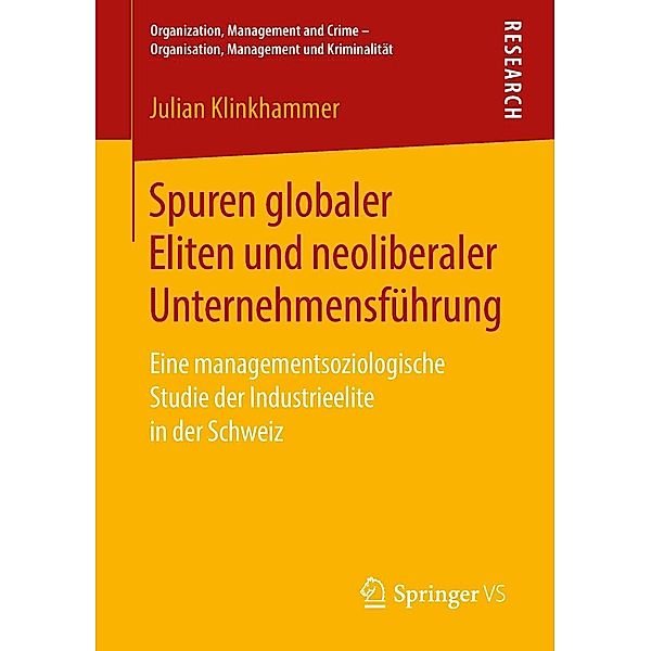 Spuren globaler Eliten und neoliberaler Unternehmensführung / Organization, Management and Crime - Organisation, Management und Kriminalität, Julian Klinkhammer