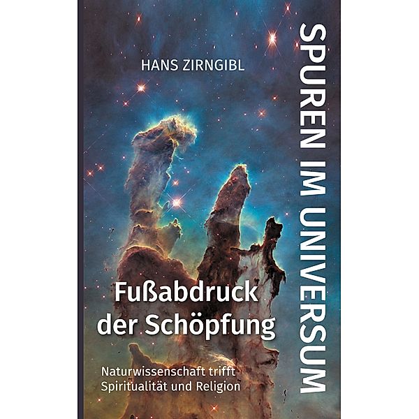 Spuren im Universum. Fussabdruck der Schöpfung, Hans Zirngibl