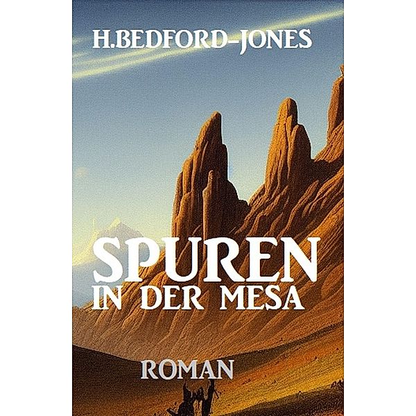 Spuren in der Mesa: Roman, H. Bedford-Jones
