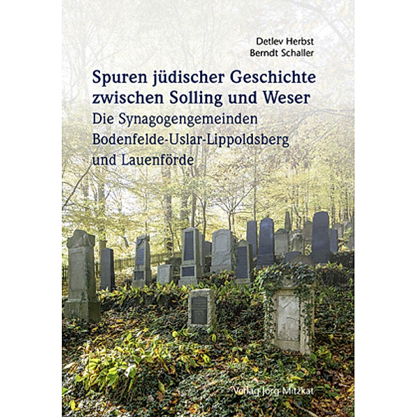 Spuren jüdischer Geschichte zwischen Solling und Weser, Detlev Herbst, Berndt Schaller