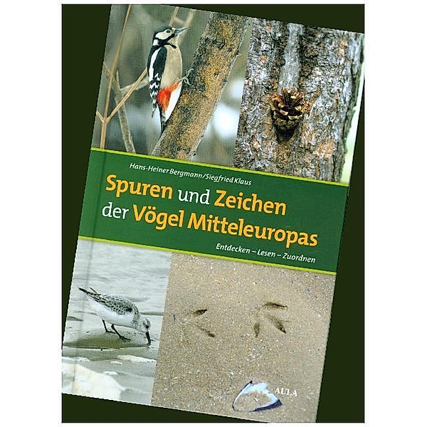 Spuren und Zeichen der Vögel Mitteleuropas, Hans-Heiner Bergmann, Siegfried Klaus
