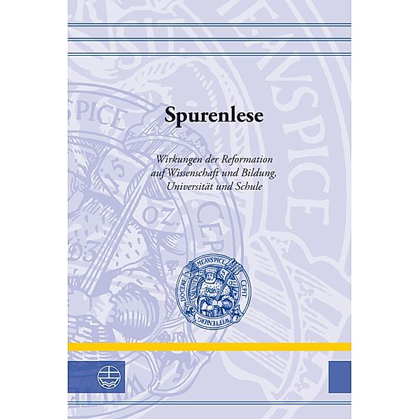 Spurenlese / Leucorea-Studien zur Geschichte der Reformation und der Lutherischen Orthodoxie (LStRLO) Bd.22