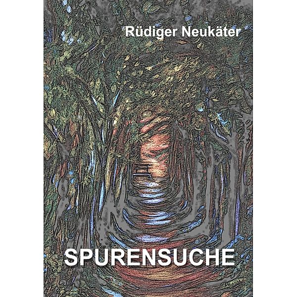 Spurensuche, Rüdiger Neukäter