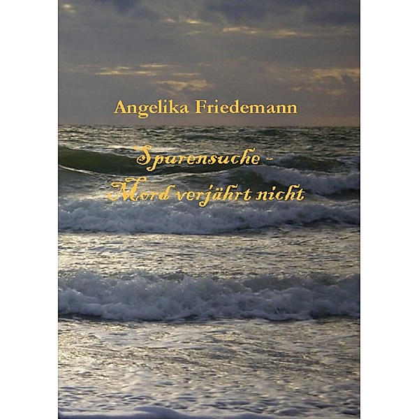 Spurensuche, Angelika Friedemann