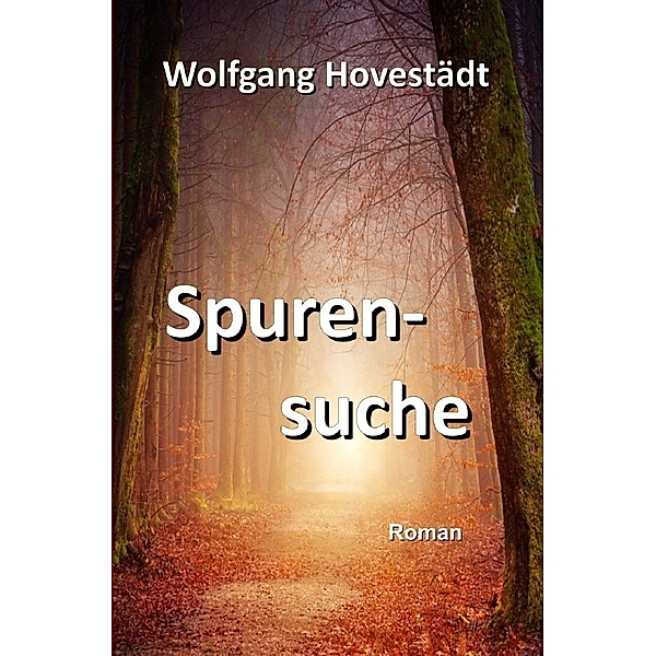 Spurensuche, Wolfgang Hovestädt