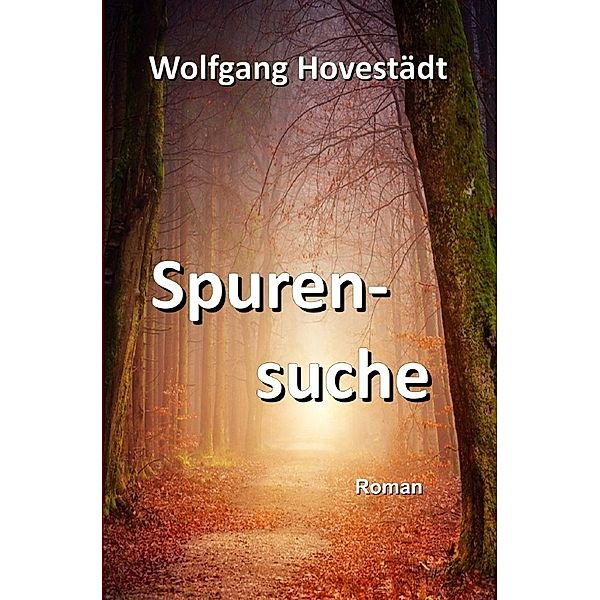 Spurensuche, Wolfgang Hovestädt