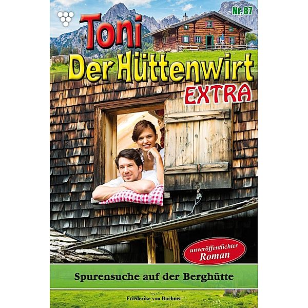 Spurensuche  auf der Berghütte / Toni der Hüttenwirt Extra Bd.87, Friederike von Buchner