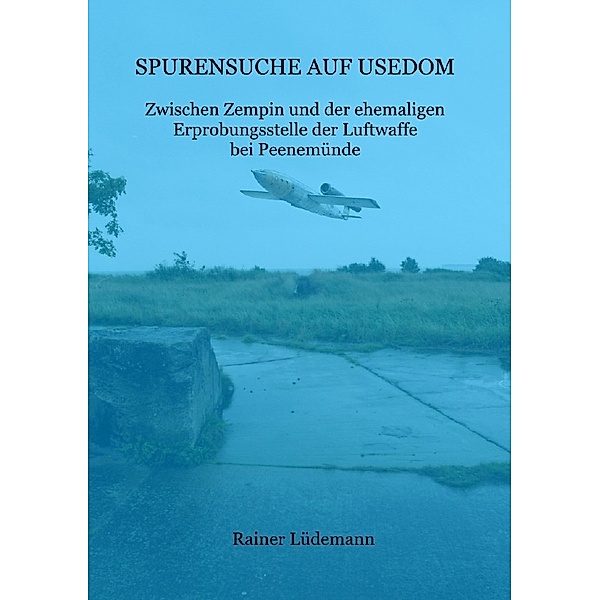 Spurensuche auf Usedom, Rainer Lüdemann