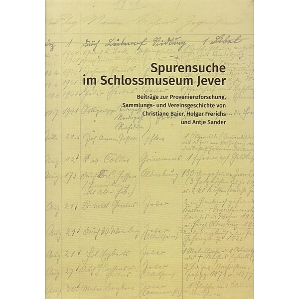 Spurensuche im Schlossmuseum Jever, Christian Baier, Holger Frerichs, Antje Sander