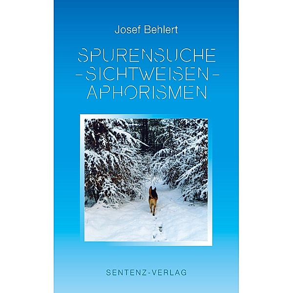 Spurensuche-Sichtweisen-Aphorismen, Josef Behlert