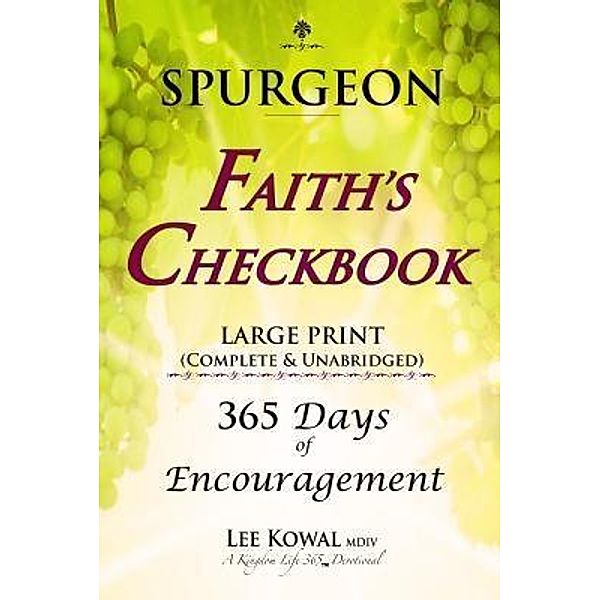 SPURGEON - FAITH'S CHECKBOOK LARGE PRINT (Complete & Unabridged) / Kingdom Life Books, Charles H Spurgeon