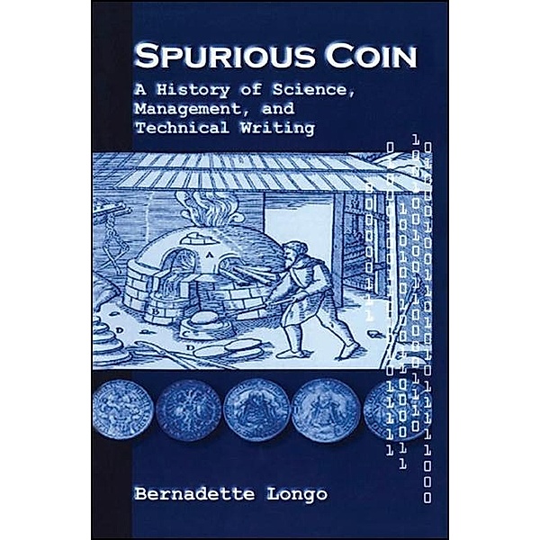 Spurious Coin / SUNY series, Studies in Scientific and Technical Communication, Bernadette Longo
