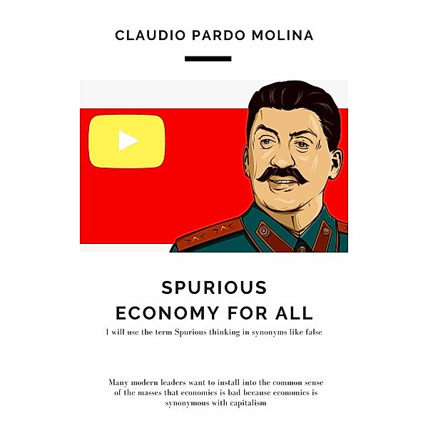 Spurious Economy for All, Claudio Pardo Molina