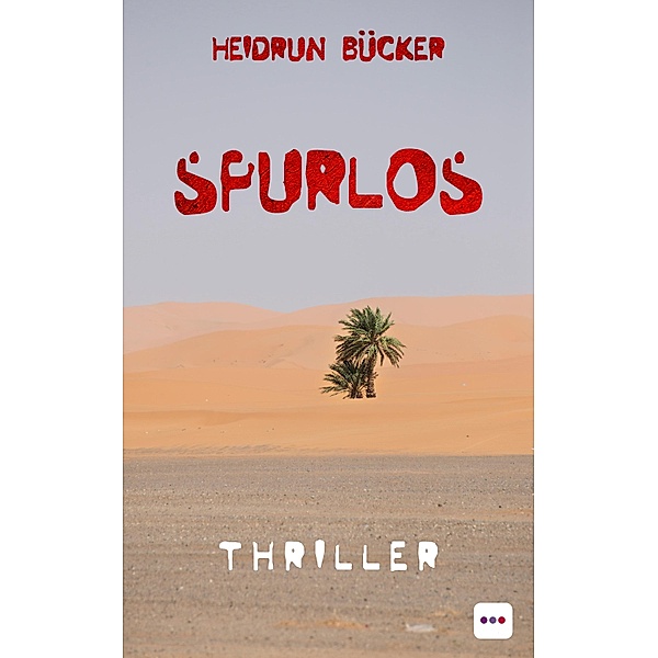 Spurlos: Thriller / Foxfire Bd.10, Heidrun Bücker