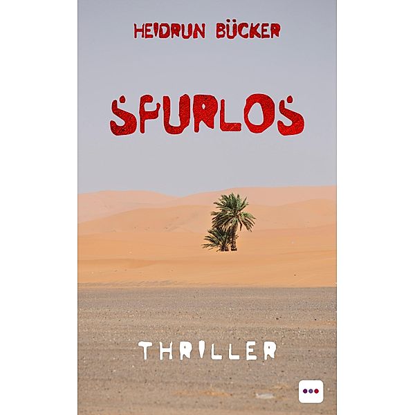 Spurlos: Thriller / Foxfire Bd.10, Heidrun Bücker