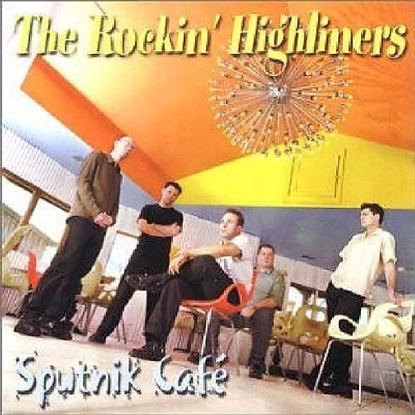 Sputnik Cafe, Rockin' Highliners