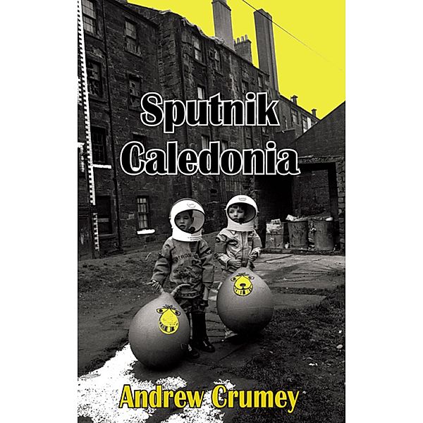 Sputnik Caledonia / Dedalus Original Fiction in Paperback Bd.0, Andrew Crumey