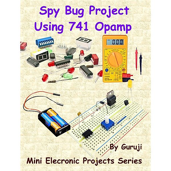 Spy Bug Project Using 741 Opamp, Guruprasad N H