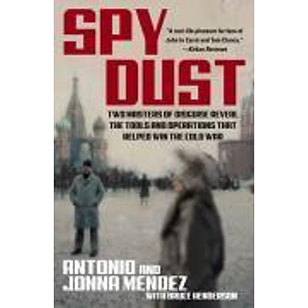 Spy Dust, Antonio Mendez, Jonna Mendez, Bruce Henderson